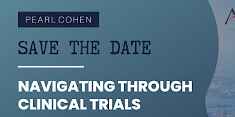 Clinical Trials |  an in person conference with Pearl Cohen