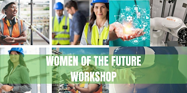 "Women Of The Future Workshop"