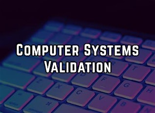3 Hours Virtual Seminar:Validation and Part11 Compliance of Computer System