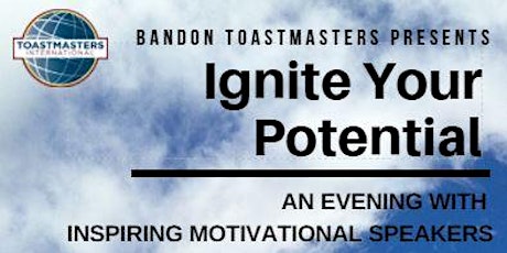 Bandon Toastmasters presents: IGNITE YOUR POTENTIAL primary image