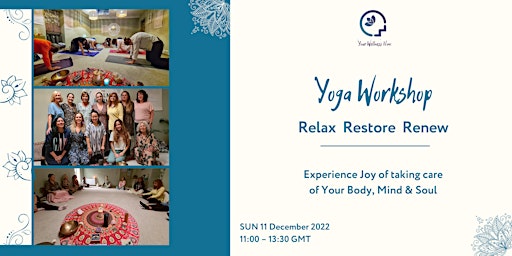 Yoga Workshop: Relax , Restore and Renew
