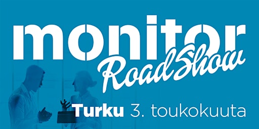 Monitor Roadshow 2023 Turku