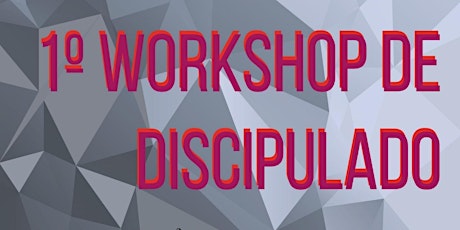 Imagem principal do evento 1º Workshop de Discipulado