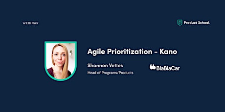 Webinar: Agile Prioritization - Kano by BlaBlaCar Head of Program/Product