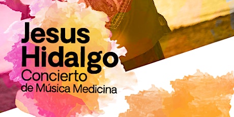Jesus Hidalgo - Concierto de Musica Medicinal primary image