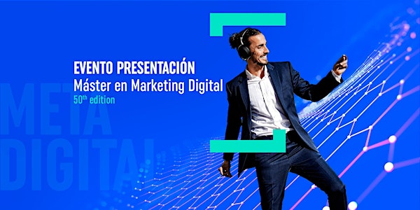 EVENTO PRESENTACIÓN Máster en Marketing Digital 50th edition