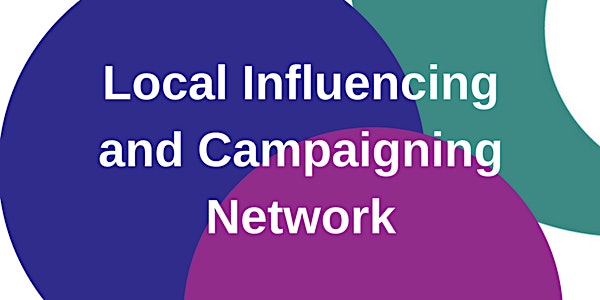 Local Influencing and Campaigning Network March 2018