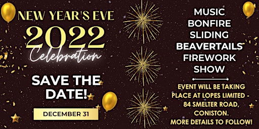 New Years Eve Celebration at Lopes Limited/Coniston Industrial Park!
