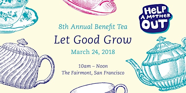 8th Annual Benefit Tea: Let Good Grow