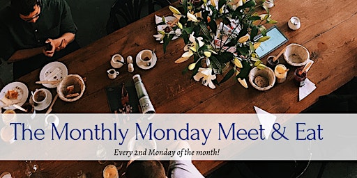 Monthly Monday Meet & Eat