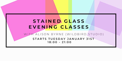 Stained Glass Evening Classes w/ WildBird Studio @ BLOCK T