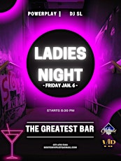 Ladies Night @ The Greatest Bar