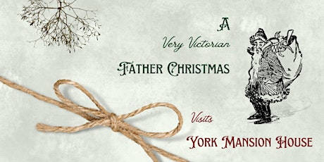 A Very Victorian Father Christmas visits York Mansion House primary image