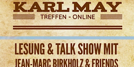 Karl May Online Treffen, Lesung, Talk Show