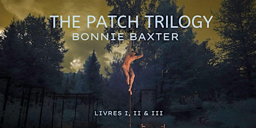 Bonnie Baxter / The Patch Trilogy / Livre I, II et III : Visionnement