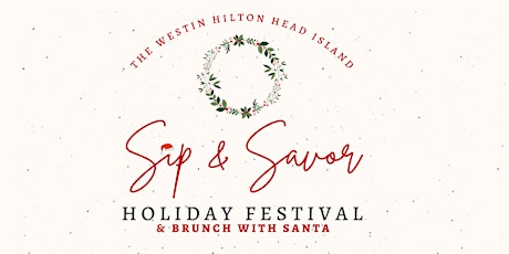Sip & Savor Holiday Festival and Brunch with Santa!
