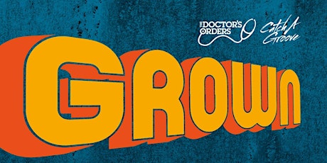 Grown - Friday 23rd December 2022 primary image