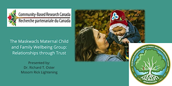 Maskwacîs Maternal Child & Family Wellbeing: Relationships Through Trust