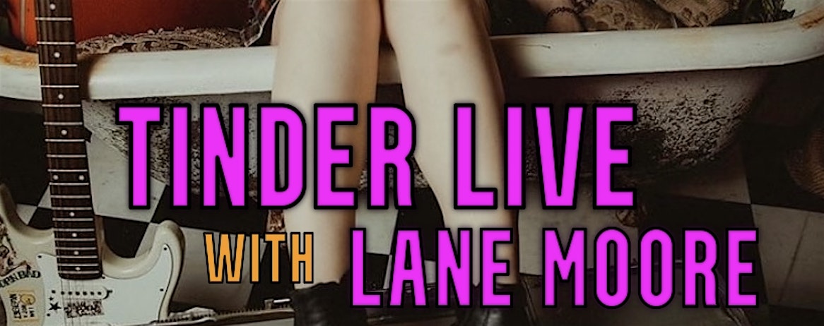 Tinder Live! with Lane Moore