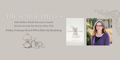 The Sum of Trifles: Family Heirlooms and the Stories They Tell with Author