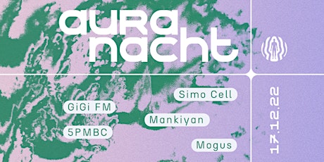 Aura Nacht III w/ Simo Cell, GiGi FM & more