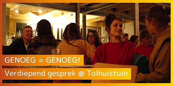 Genoeg = Genoeg. Verdiepend gesprek @ Tolhuistuin