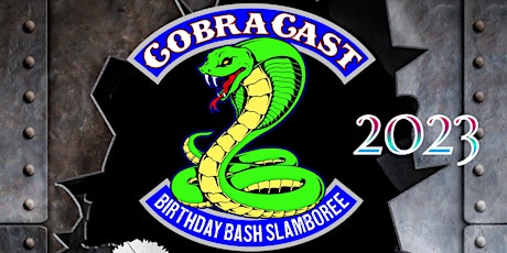 COBRACAST BIRTHDAY BASH SLAMBOREE 2023