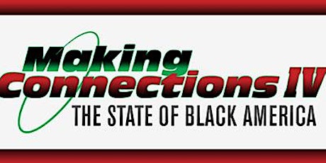 Making Connections II - The State of Black America - "Connecting Us Forward" primary image