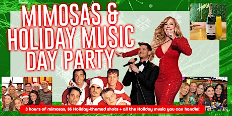 Mimosas & Holiday Music Day Party - Includes 3 Hours of Mimosas!