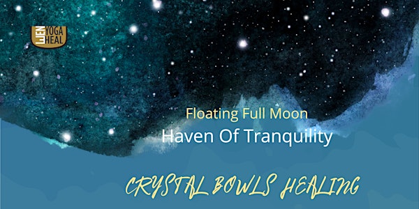 Floating Full Moon "Haven Of Tranquility" CRYSTAL BOWLS HEALING