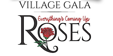 Village Gala and Auction: Everything's Coming Up Roses primary image