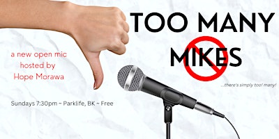 Too Many Mikes! Open Mic