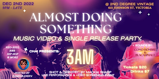 ALMOST DOING SOMETHING: Music Video & Single Release Party w Chai