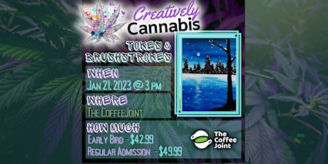 Creatively Cannabis: Tokes & Brushstrokes 3PM @ The Coffee Joint (1/21/23)