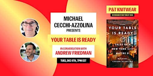 Michael Cecchi-Azzolina presents YOUR TABLE IS READY, with Andrew Friedman