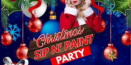 CHRISTMAS SIP N' PAINT PARTY