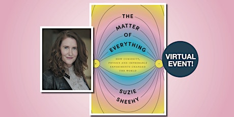 The Matter of Everything Virtual Launch Event with Suzie Sheehy