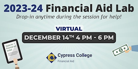 2023-24 Financial Aid Lab - December 14, 4pm - 6pm (virtual)