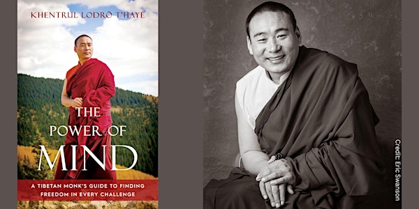 Khentrul Lodrö T'hayé Rinpoche -- "The Power of Mind"