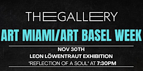 THEGALLERY Art Basel (Leon Lowentraut Exhibition "REFLECTION OF A SOUL")