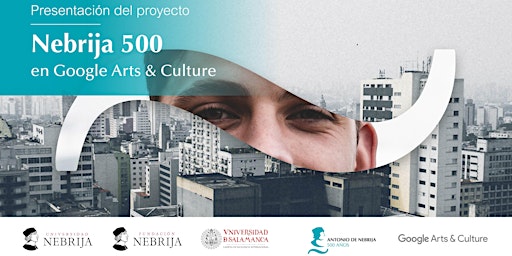 Presentación del proyecto «Nebrija 500» en Google Arts & Culture