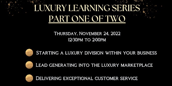 Luxury Learning Series Part One of Two
