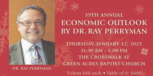 39th ANNUAL ECONOMIC OUTLOOK BY DR. RAY PERRYMAN