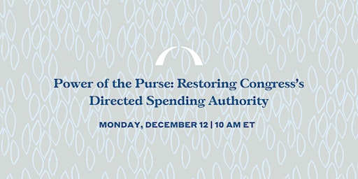 Power of the Purse: Restoring Congress's Directed Spending Authority
