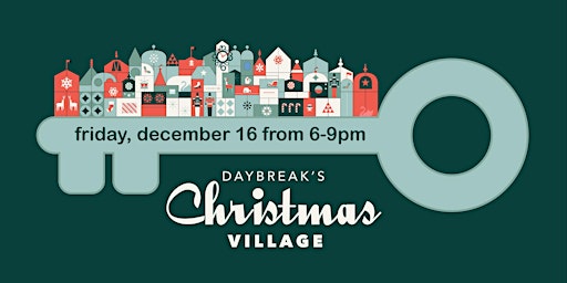 Daybreak's Christmas Village- Friday, December 16