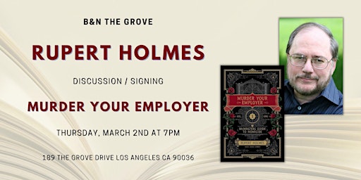 Rupert Holmes discusses & signs MURDER YOUR EMPLOYER at B&N The Grove