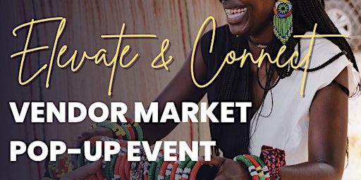 Elevate & Connect Vendor Market Pop Up (Vendor Registration)