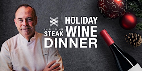 Charlie Palmer Steak Holiday Wine Dinner