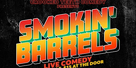 Smokin' Barrels Comedy at Barrels and Amps