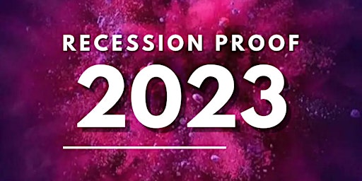 RECESSION PROOF 2023
